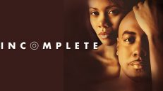 Are Some Secrets Good To Keep? – “Incomplete” – Romantic Drama