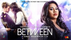 Stella Damasus Returns in “BETWEEN” – A Daniel Ademinokan Film