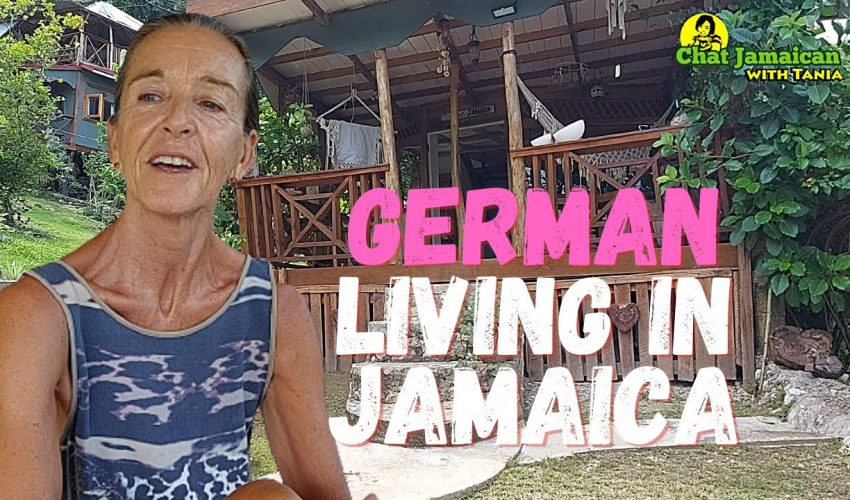 GERMAN NATURAL LIVING IN JAMAICA| A GERMAN LIVING IN THE HILLS OF JAMAICA