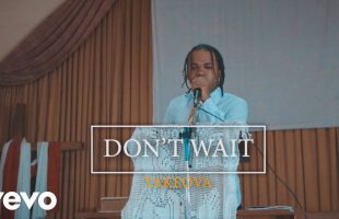 Takeova – Don’t Wait (Official Video)