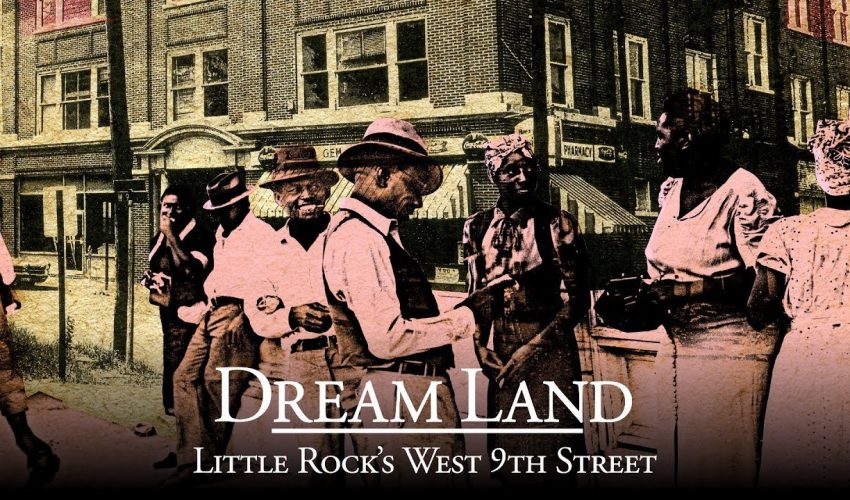 Dream Land: Little Rock’s West 9th Street