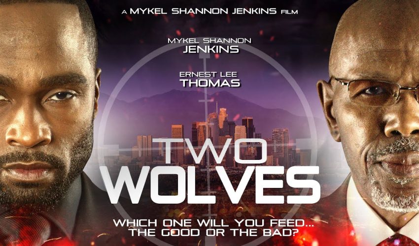 Two Wolves | Which One Will You Feed? | Mykel Shannon Jenkins, Ernest Lee Thomas | Thriller Drama
