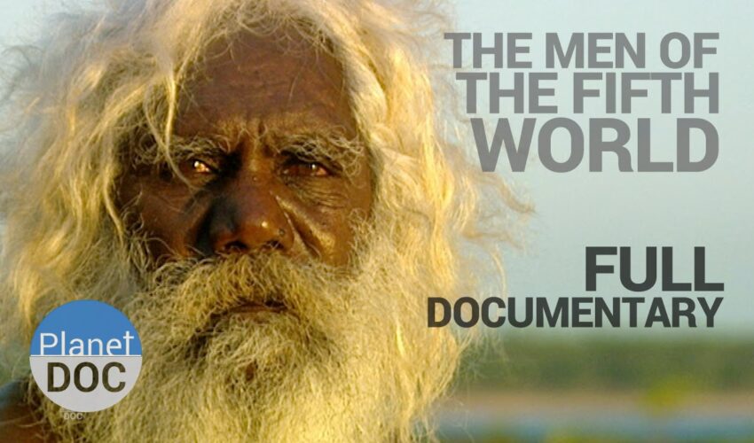 Full Documentary. The Men of Fifth World – Planet Doc Full Documentaries