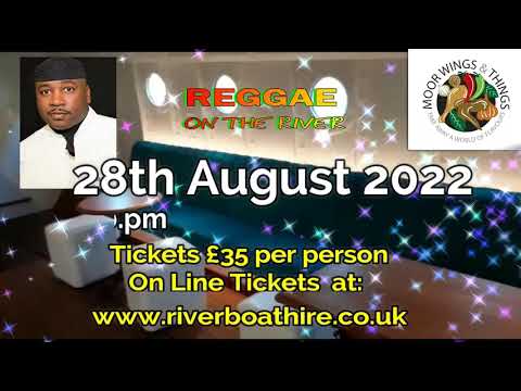Reggae on the river 28th August 2022  Moor Wings & Things