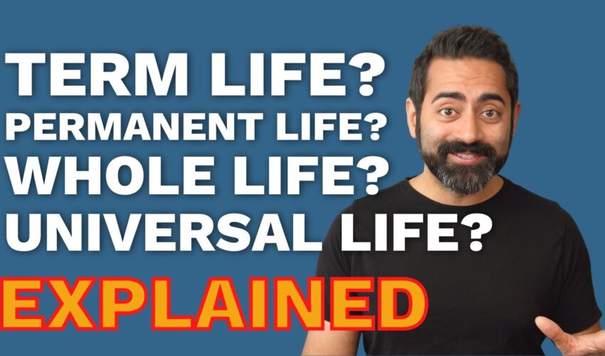 Different Types Of Life Insurance Explained | Term Life, Whole Life, Universal Life, Variable Life