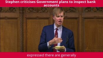 Stephen criticises the Government for plans to inspect bank accounts