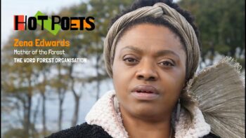 HOT POETS – Zena Edwards, Mother of the Forest, written for the Word Forest Organisation